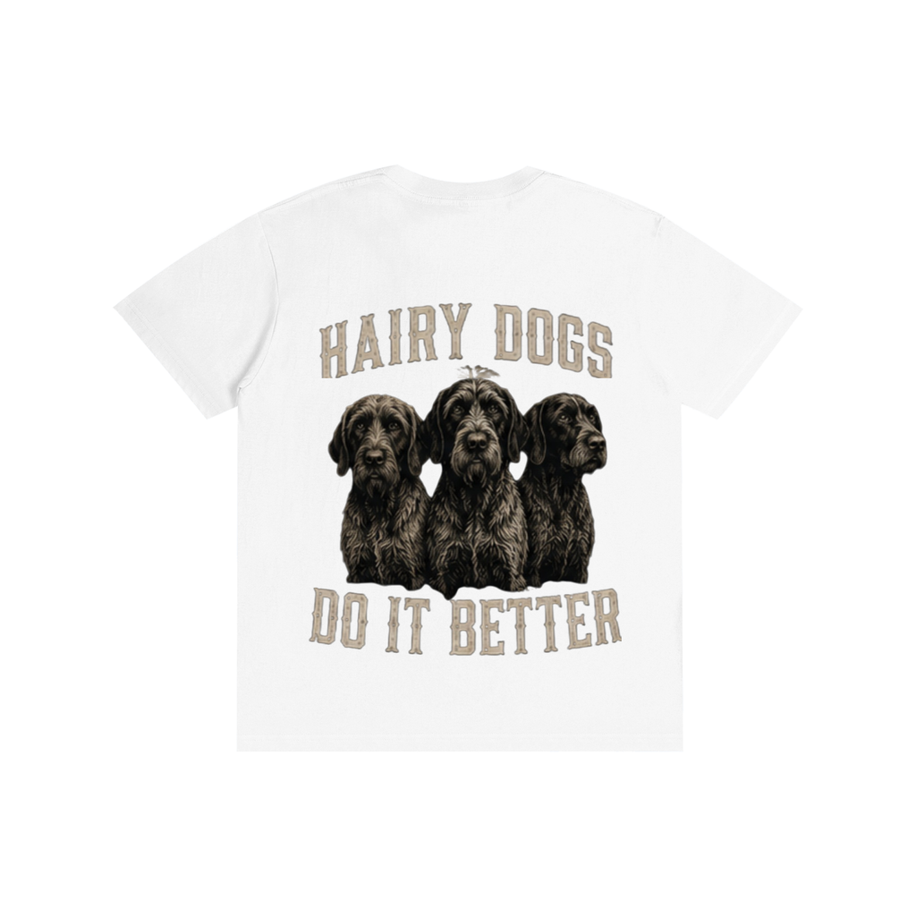 Hairy Dogs Do It Better T-Shirt
