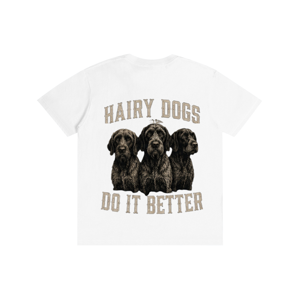 Hairy Dogs Do It Better T-Shirt