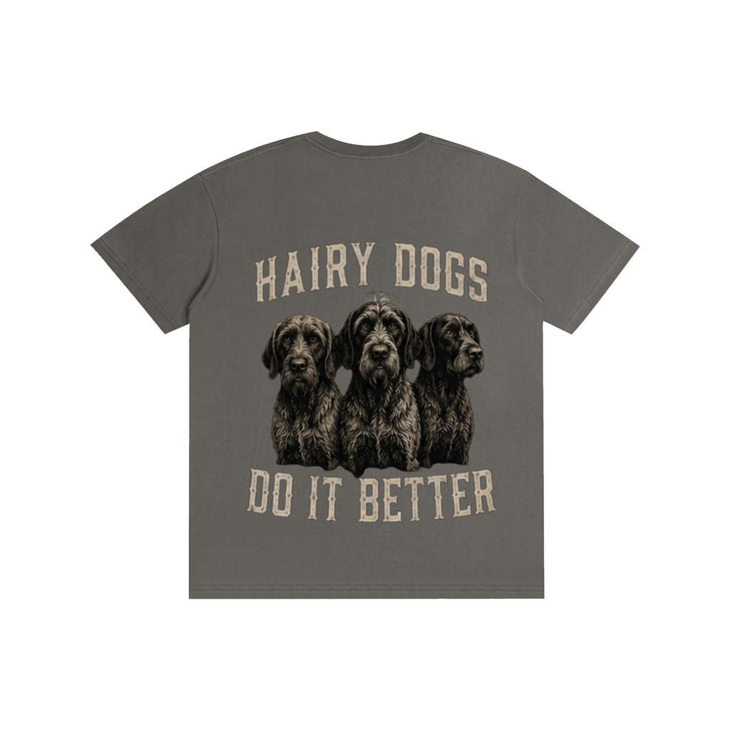 Hairy Dogs Do It Better T-Shirt