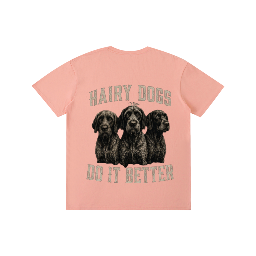 Hairy Dogs Do It Better T-Shirt