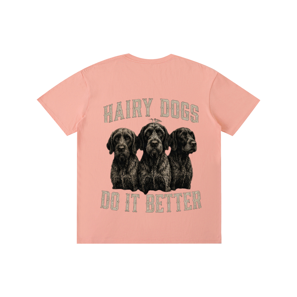 Hairy Dogs Do It Better T-Shirt